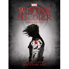 Marvel: Winter Soldier Cold Front (Young Adult Fiction)
