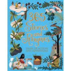 365 Stories and Rhymes: Tales Of Action and Adventure