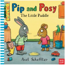 Pip and Posy: The Little Puddle
