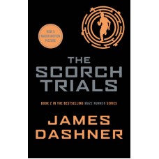 The Scorch Trials (The Maze Runner series: Book 2)