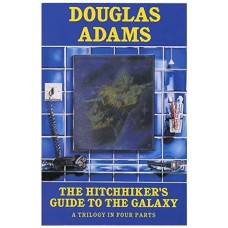 The Hitchhiker's Guide to the Galaxy (A Trilogy in Four Parts)