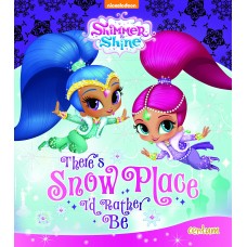 Shimmer & Shine There's Snow Place I'd Rather Be