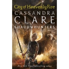 City of Heavenly Fire (The Mortal Instruments 6)