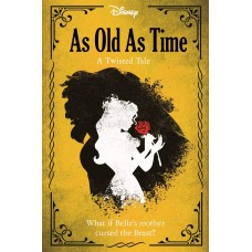 Disney Princess Beauty and the Beast: As Old As Time (Twisted Tales Hardback) 