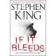 If It Bleeds: a stand-alone sequel to the No. 1 bestseller The Outsider, plus three irresistible novellas