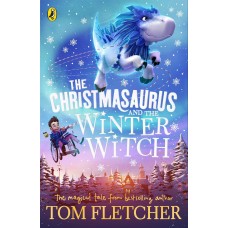The Christmasaurus and the Winter Witch (Christmasaurus 2)