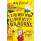 The Boy Who Lived with Dragons